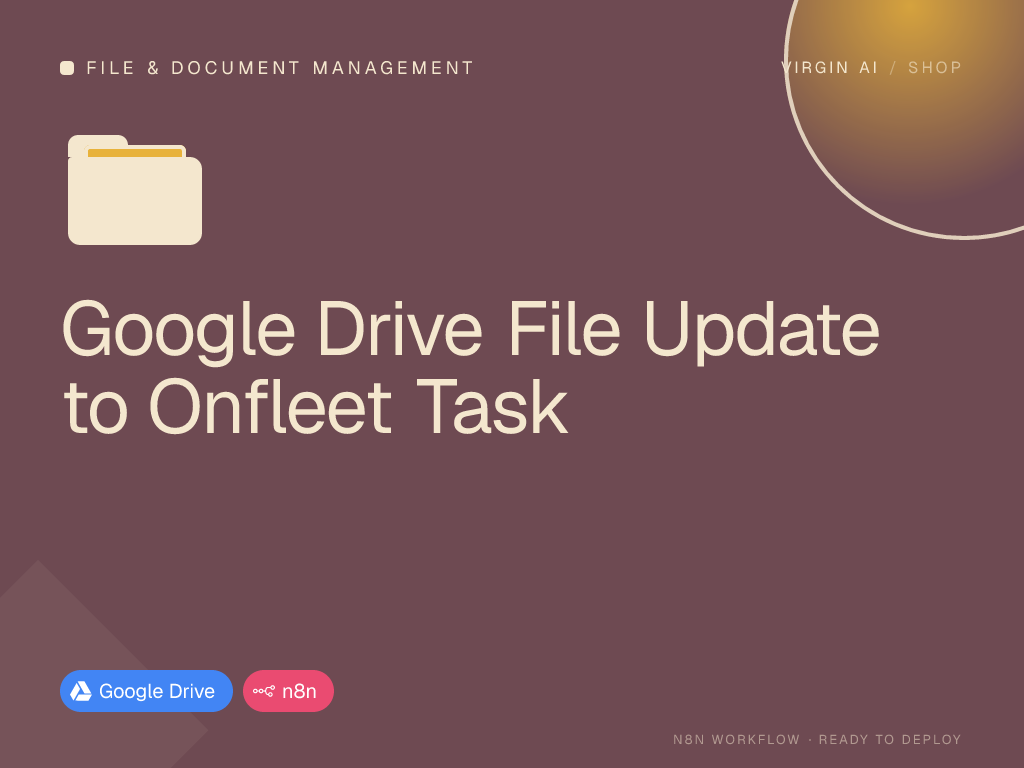 Google Drive File Update to Onfleet Task